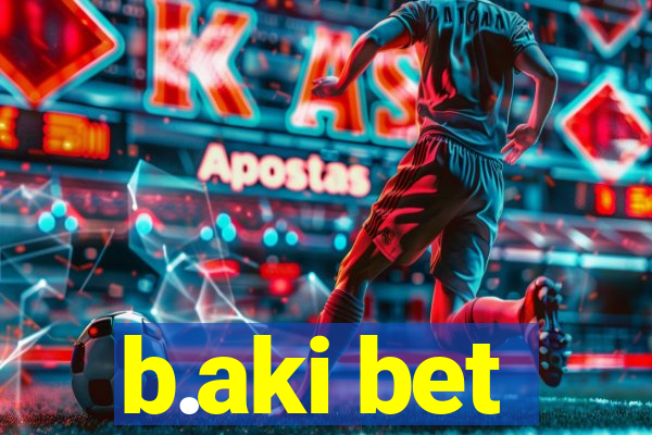 b.aki bet